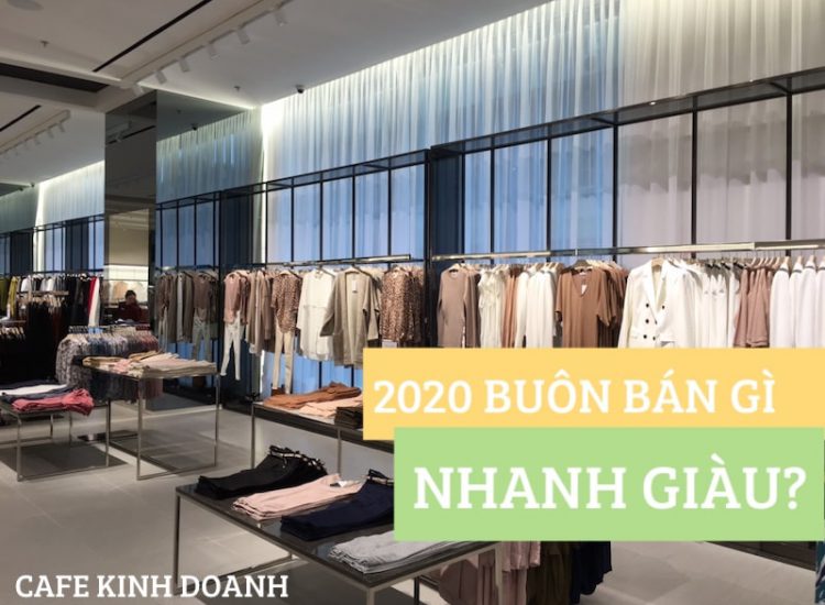 2020 buon ban gi nhanh giau