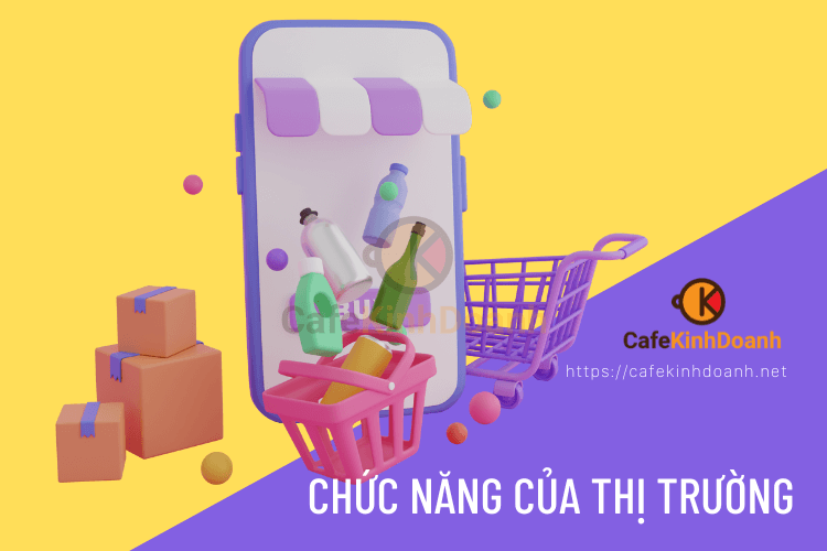 Chức năng của thị trường là gì?